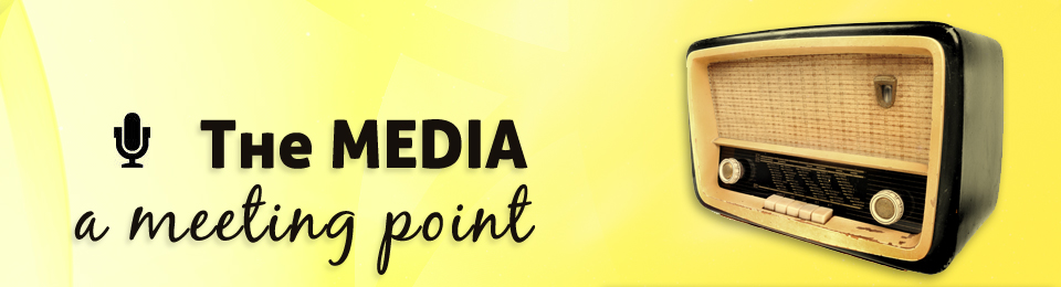 The Media : a meeting point